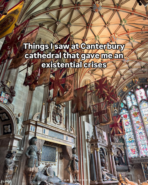 An image of an interior of Canterbury Cathedral, with overlaid text saying 'Things I saw at Canterbury cathedral that gave me an existential crisis'.